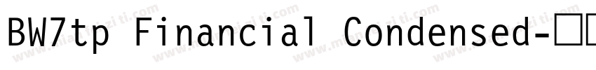 BW7tp Financial Condensed字体转换